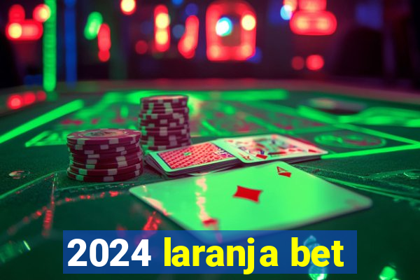 2024 laranja bet